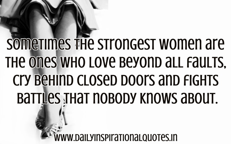 sometimes-the-strongest-women-are-the-ones-who-love-beyond-all-faults-inspirational-quote
